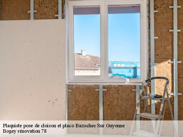 Plaquiste pose de cloison et placo  bazoches-sur-guyonne-78490 Bogey rénovation 78